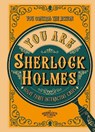 You Are Sherlock Holmes - Richard Wolfrik Galland - 9781802794250