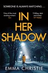 In Her Shadow - Emma Christie - 9781802794656