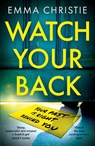 Watch Your Back - Emma Christie - 9781802794670