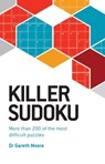 Killer Sudoku: More Than 200 of the Most Difficult Puzzles - Gareth Moore - 9781802796698