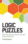 Logic Puzzles: More Than 150 Brain Teasers to Test Your Power of Deduction - Gareth Moore - 9781802796704