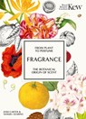 Fragrance - Josh Carter ; Royal Botanic Gardens Kew ; Samuel Gearing - 9781802797282