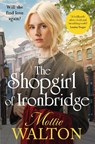 The Shopgirl of Ironbridge - Mollie Walton - 9781802798241
