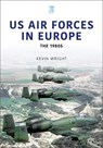 US Air Forces in Europe: The 1980s - Kevin Wright - 9781802820355