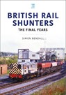 British Rail Shunters - Simon Bendall - 9781802825862