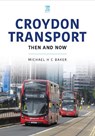 Croydon Transport - Michael Baker - 9781802828610