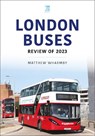 London Buses Review of 2023 - Matthew Wharmby - 9781802829181