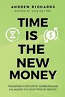 Time Is the New Money - RICHARDS,  Andrew - 9781802838763