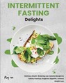 Intermittent Fasting Delights - RICE,  Kay - 9781802958164