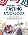 Intermittent Fasting Cookbook for Newbies - CORDEN,  Ethan - 9781802958447