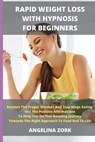 Rapid Weight Loss with Hypnosis for Beginners - ZORK,  Angelina - 9781803015088