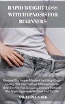 Rapid Weight Loss with Hypnosis for Beginners - ZORK,  Angelina - 9781803015118