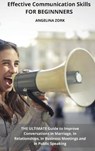 Effective Communication Skills for Beginnners - ZORK,  Angelina - 9781803019284