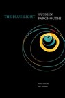 The Blue Light - Hussein Barghouthi ; Fady Joudah - 9781803090832