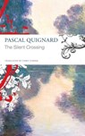 The Silent Crossing - Pascal Quignard - 9781803093611