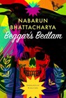 Beggar’s Bedlam - Nabarun Bhattacharya - 9781803093789