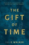 The Gift of Time - Julie Walker - 9781803130972