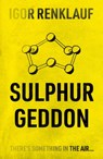 Sulphurgeddon - Igor Renklauf - 9781803131078