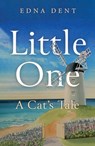 Little One - A Cat's Tale - Edna Dent - 9781803131993