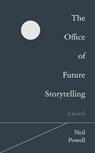 The Office of Future Storytelling - Neil Powell - 9781803132617
