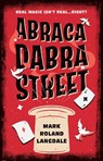 Abracadabra Street - Mark Roland Langdale - 9781803132778