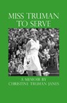 Miss Truman to Serve - Christine Truman Janes - 9781803133263