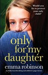 Only for My Daughter - Emma Robinson - 9781803141961