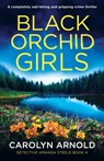 Black Orchid Girls - Carolyn Arnold - 9781803142159