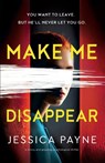 Make Me Disappear - Jessica Payne - 9781803142630