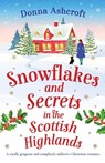 Snowflakes and Secrets in the Scottish Highlands - Donna Ashcroft - 9781803145235