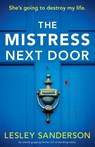 The Mistress Next Door - Lesley Sanderson - 9781803146812
