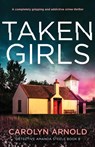Taken Girls - Carolyn Arnold - 9781803147888