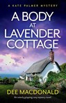 A Body at Lavender Cottage - Dee MacDonald - 9781803148533
