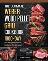The Ultimate Weber Wood Pellet Grill Cookbook - Fred Dillard - 9781803202112