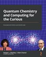 Quantum Chemistry and Computing for the Curious - Keeper L. Sharkey ; Alain Chance ; Alex Khan - 9781803243900