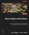 Observability with Grafana - Rob Chapman ; Peter Holmes - 9781803248004