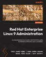 Red Hat Enterprise Linux 9 Administration - Second Edition - Pablo Iranzo Gómez ; Pedro Ibáñez Requena ; Miguel Pérez Colino - 9781803248806
