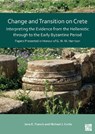 Change and Transition on Crete: Interpreting the Evidence from the Hellenistic through to the Early Byzantine Period - Jane Francis ; Michael J Curtis - 9781803270562