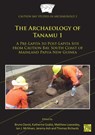 The Archaeology of Tanamu 1 - Bruno (Professor in Australian and PNG archaeology David ; Katherine (Pre-Construct Archaeology) Szabo ; Matthew Leavesley - 9781803270883