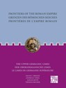 Frontiers of the Roman Empire: The Upper Germanic Limes - Andreas Thiel ; Sarah Roth ; Thomas Becker ; David J. Breeze - 9781803271743