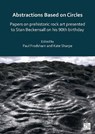 Abstractions Based on Circles: Papers on prehistoric rock art presented to Stan Beckensall on his 90th birthday - Paul (Independent Consultant / Honorary Fellow Frodsham ; Kate (Honorary Fellow Sharpe - 9781803273167