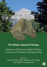 The Wider Island of Pelops - David Michael (Post-doctoral research associate Smith ; William G. (Professor Emeritus of Aegean Archaeology Cavanagh ; Angelos Papadopoulos - 9781803273280