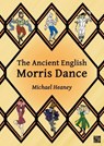 The Ancient English Morris Dance - Michael Heaney - 9781803274720