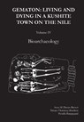 Gematon: Living and Dying in a Kushite Town on the Nile, Volume IV - Anna M. Davies-Barrett ; Tatiana Vlemincq-Mendieta ; Pernille Bangsgaard - 9781803278872