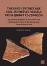 The Early Bronze Age Seal-Impressed Vessels from Hirbet ez-Zeraqon - Valentina (Postdoctoral Research fellow (Marie Sklodowska-Curie program) Tumolo - 9781803279039