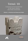 Tayma? III: Catalogue of the Inscriptions in the Tayma? Museum and Other Collections - Michael C.A. (Honorary Fellow / Fellow Macdonald ; Muhammad al-Najem - 9781803279459
