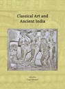 Classical Art and Ancient India - Peter (Director / Professor of Ancient Art Stewart - 9781803279633
