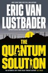 The Quantum Solution - Eric Van Lustbader - 9781803282152