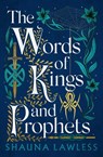 The Words of Kings and Prophets - Shauna Lawless - 9781803282671