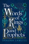 The Words of Kings and Prophets - Shauna Lawless - 9781803282688
